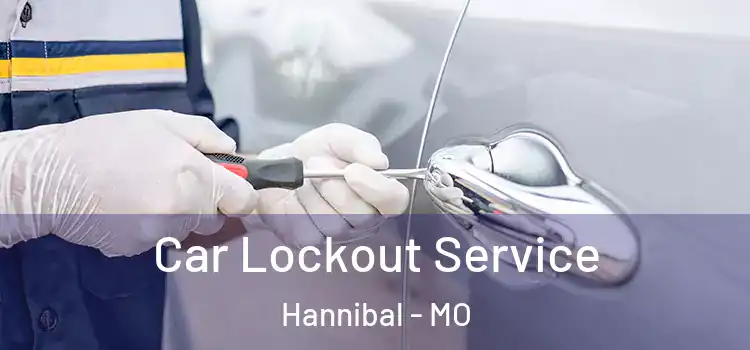  Car Lockout Service Hannibal - MO